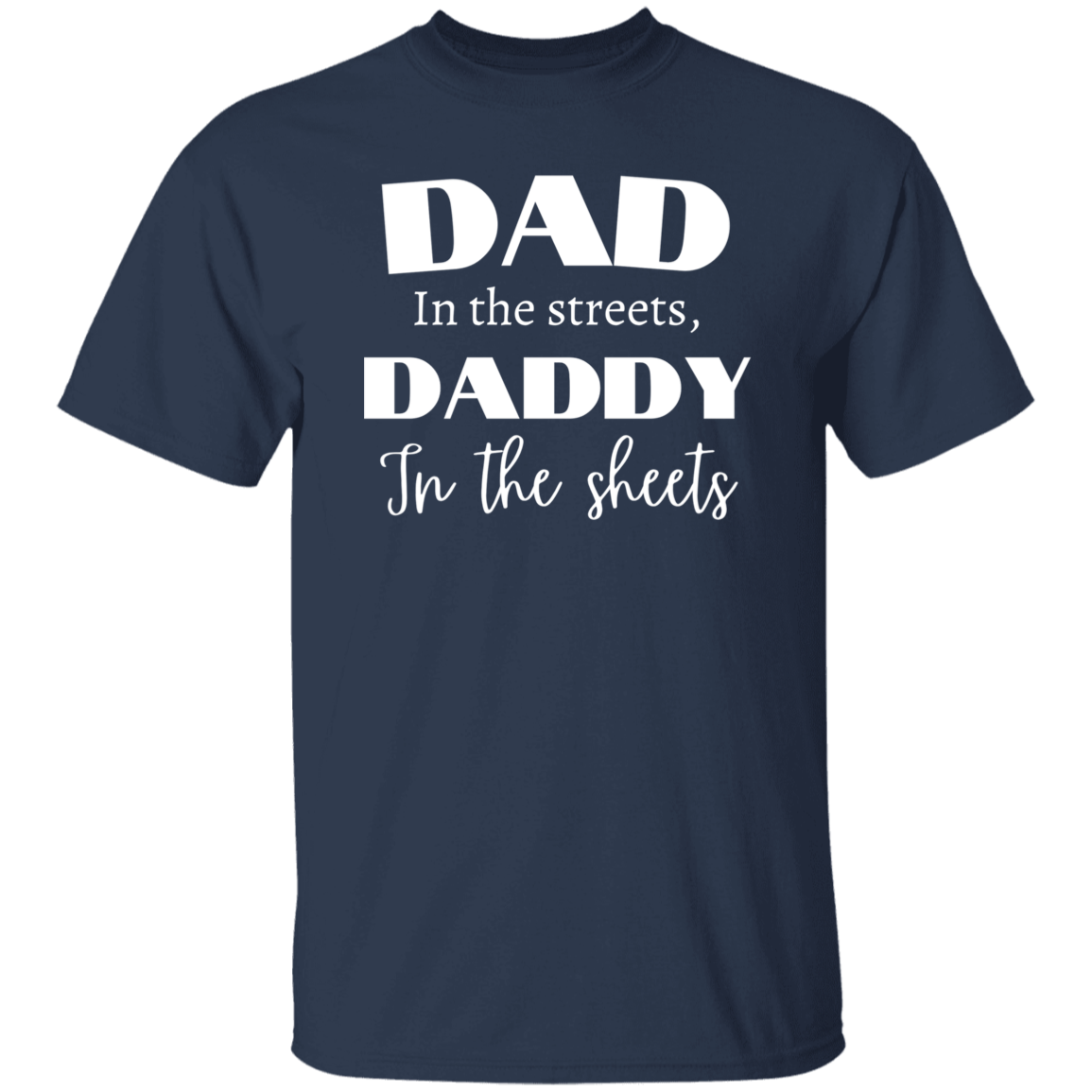 Dad in the streets T-Shirt