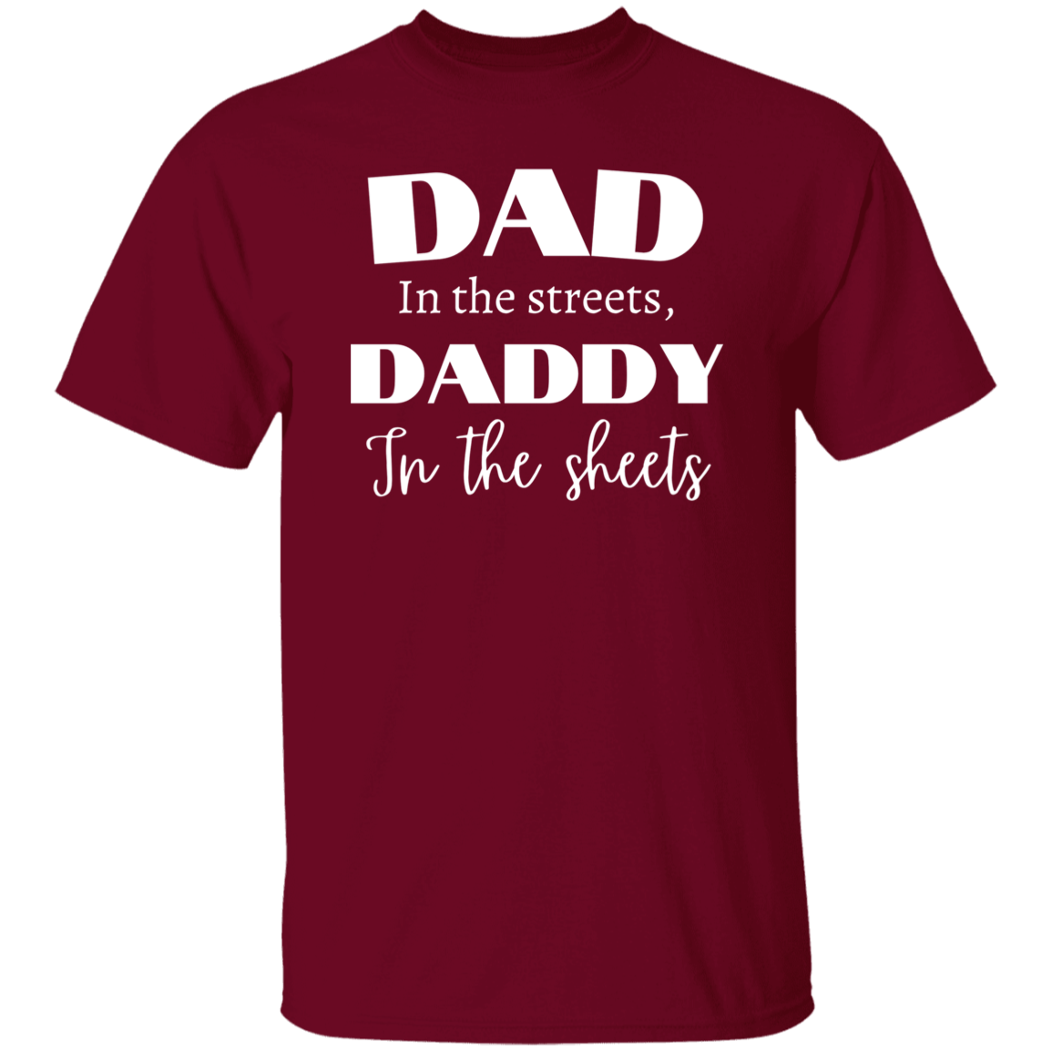 Dad in the streets T-Shirt