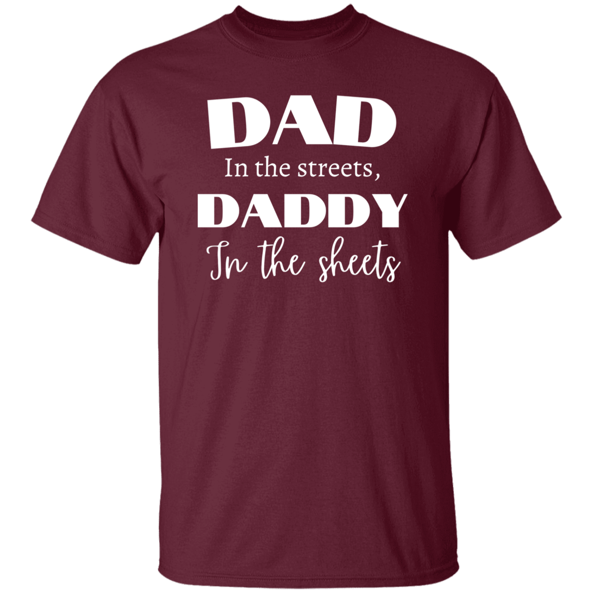 Dad in the streets T-Shirt