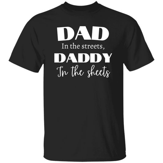 Dad in the streets T-Shirt