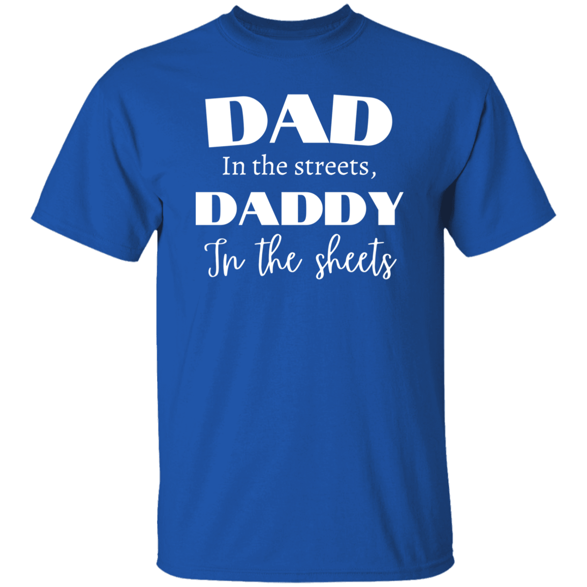 Dad in the streets T-Shirt