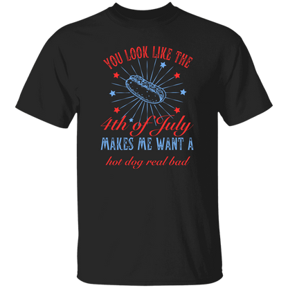 You look like the 4th of July_ T-Shirt