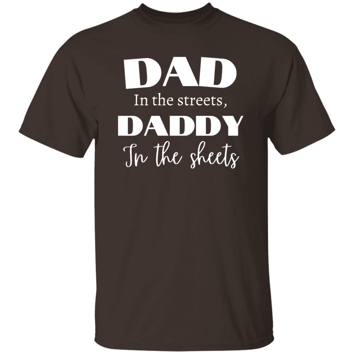 Dad in the streets T-Shirt