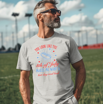 You look like the 4th of July_ T-Shirt